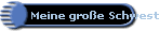 Meine gro�e Schwester